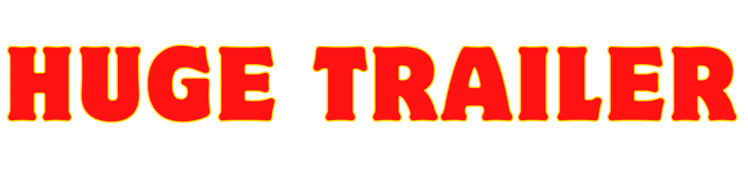 Huge Trailer